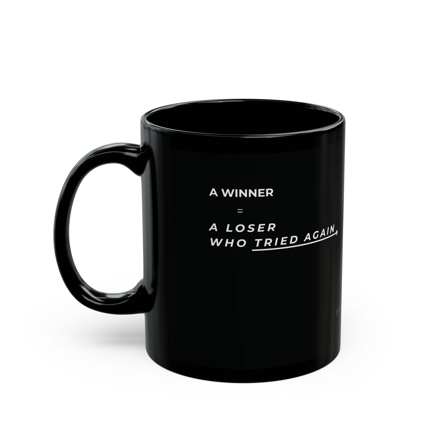 A WINNER =   A LOSER WHO TRIED AGAIN — The Mental Mug™ — by Own The Mental®